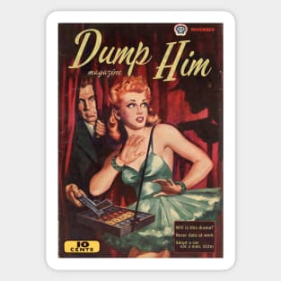 DUMP HIM Magazine, Featuring "WTF is this drama?" "Never date at work," and "Adopt a cat, not a man, sister" Sticker